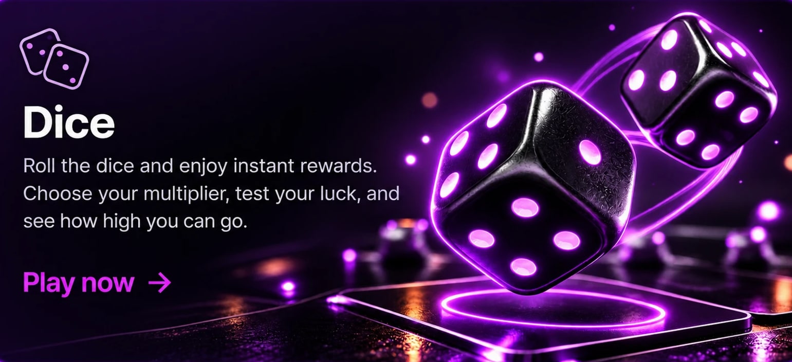 Dice — Roll the dice and enjoy instant rewards. Choose your multiplier, test your luck, and see how high you can go.